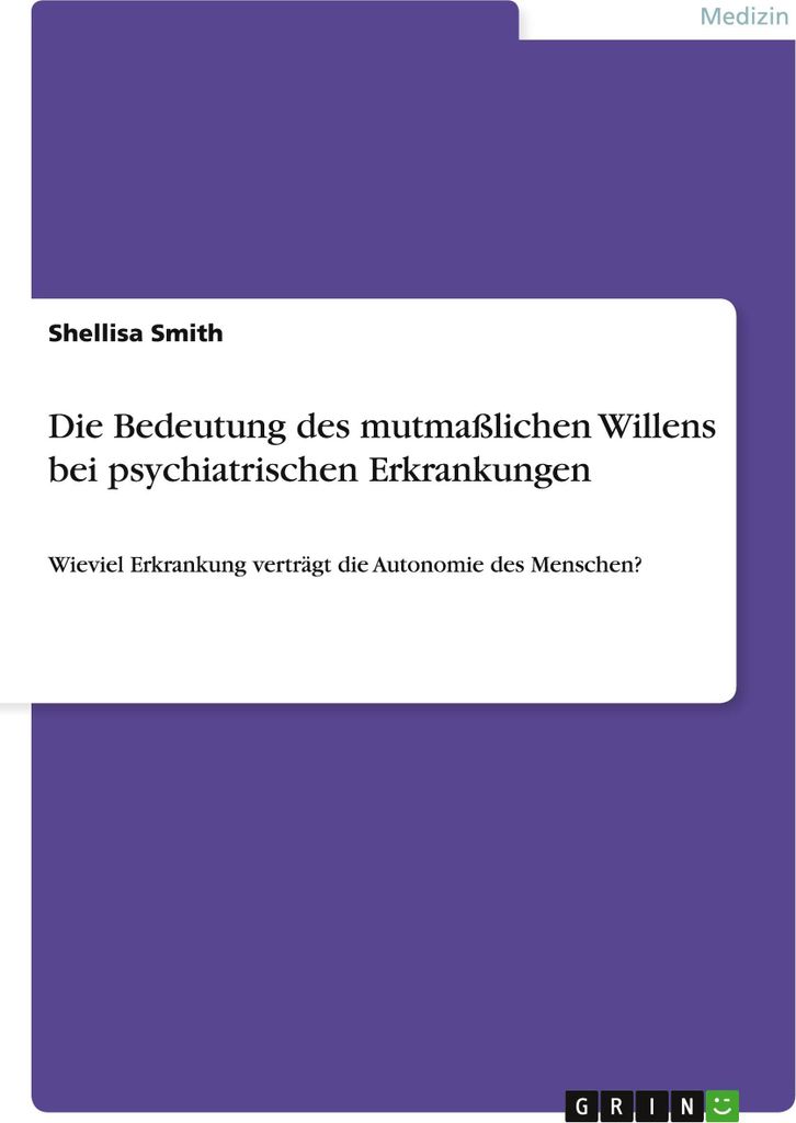 Die Bedeutung des mutmaßlichen Willens bei psychiatrischen Erkrankungen