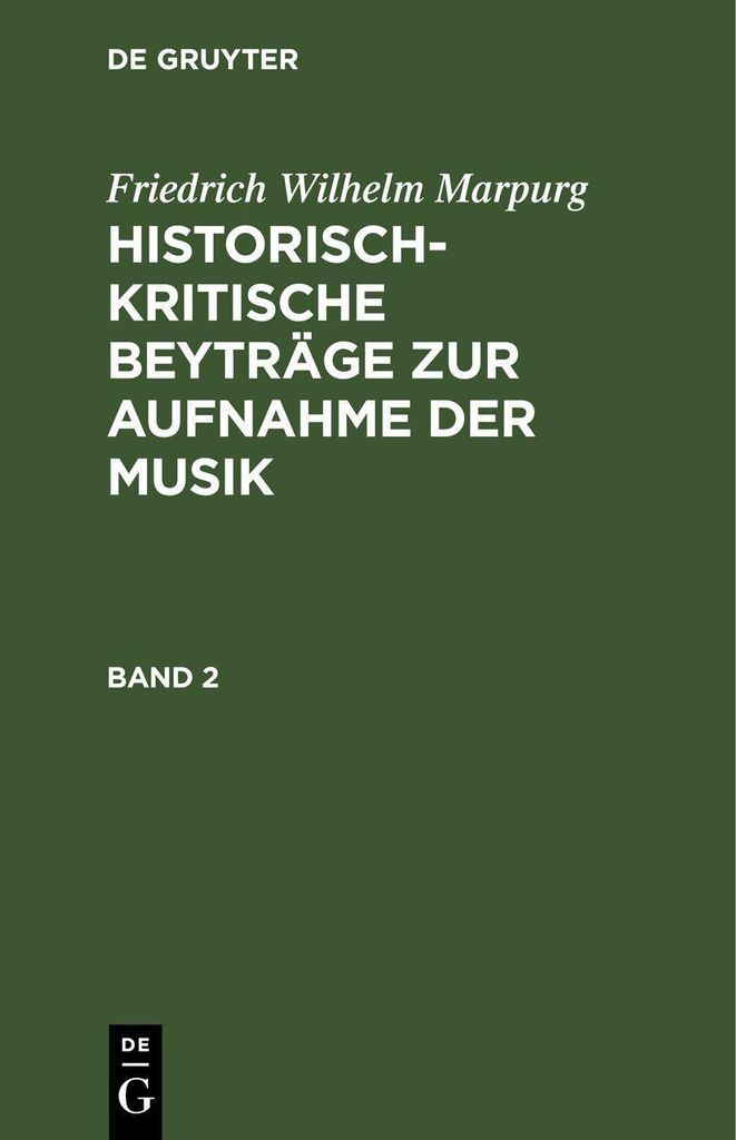 Friedrich Wilhelm Marpurg: Historisch-kritische Beyträge zur Aufnahme der Musik. Band 2