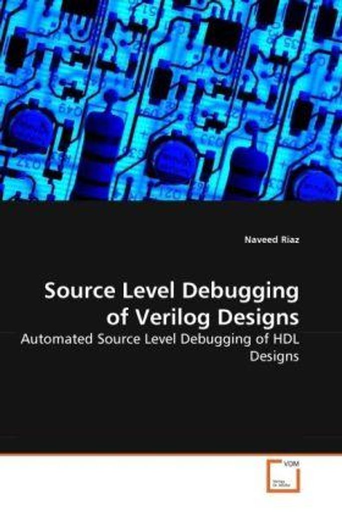 Riaz, N: Source Level Debugging of Verilog Designs