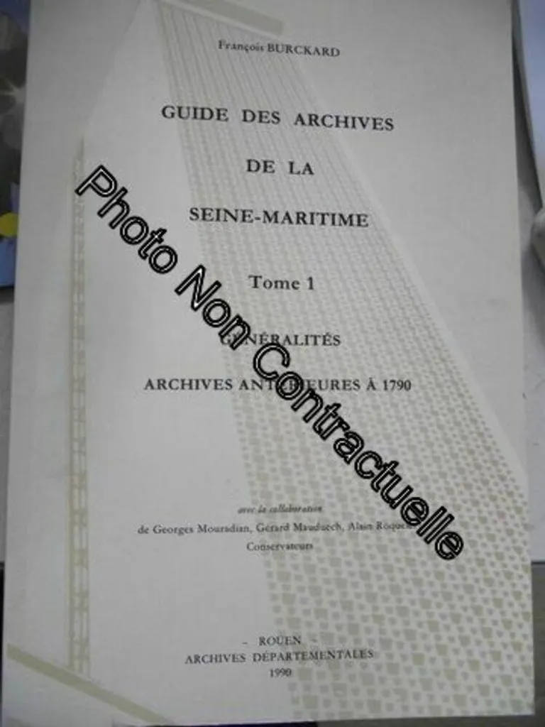 Archives de la Seine-Maritime : Guide N° 1 avec Index des Fonds 76