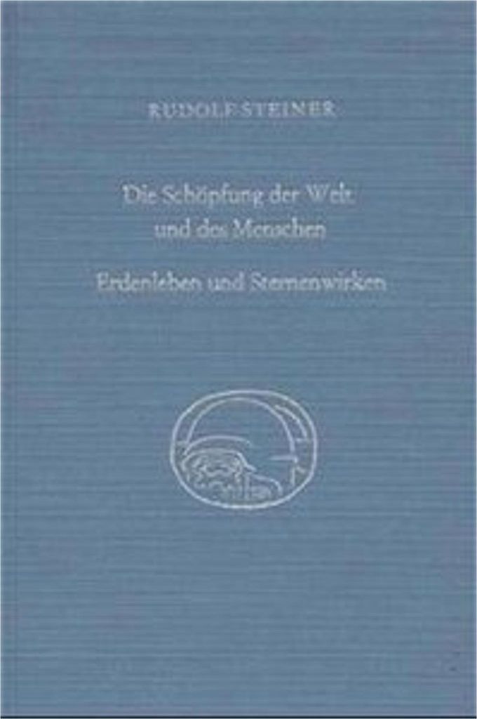 Die Schöpfung der Welt und des Menschen. Erdenleben und Sternenwirken