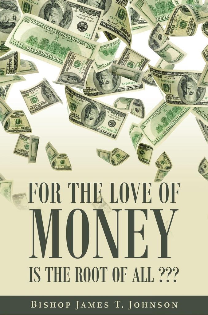For the Love of Money Is the Root of All ???