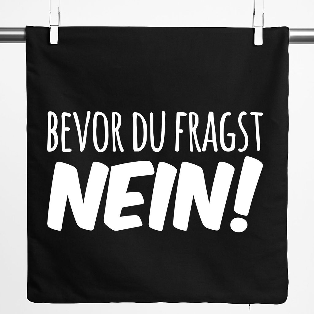 Huuraa Kissenbezug Bevor du fragst Nein Schriftzug 40x40cm Black Baumwolle Dekokissenbezug Geschenkidee