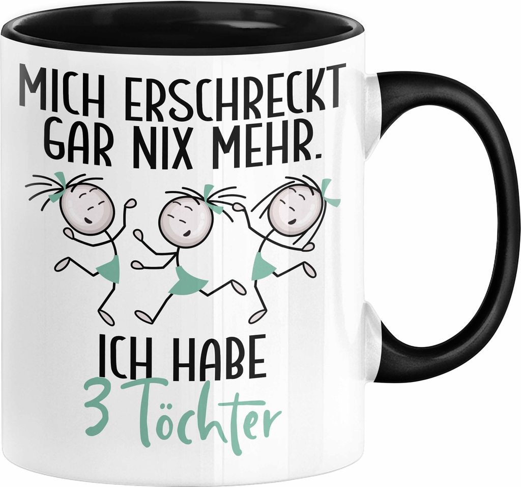 Eltern Mutter Vater Tasse Geschenk von 3 Töchtern Lustige Geschenkidee für Mama Papa Mich Erschreckt Gar Nix Mehr Ich Habe 3 Töchter (Schwarz)