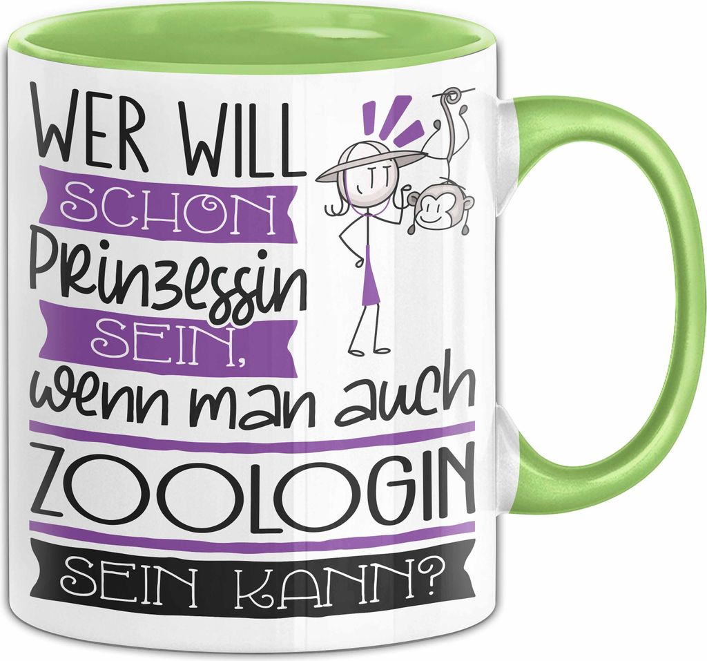 Zoologin Tasse Geschenk Spruch Wer Will Schon Prinzessin Sein Wenn Man Auch Zoologin Sein Kann (Grün)