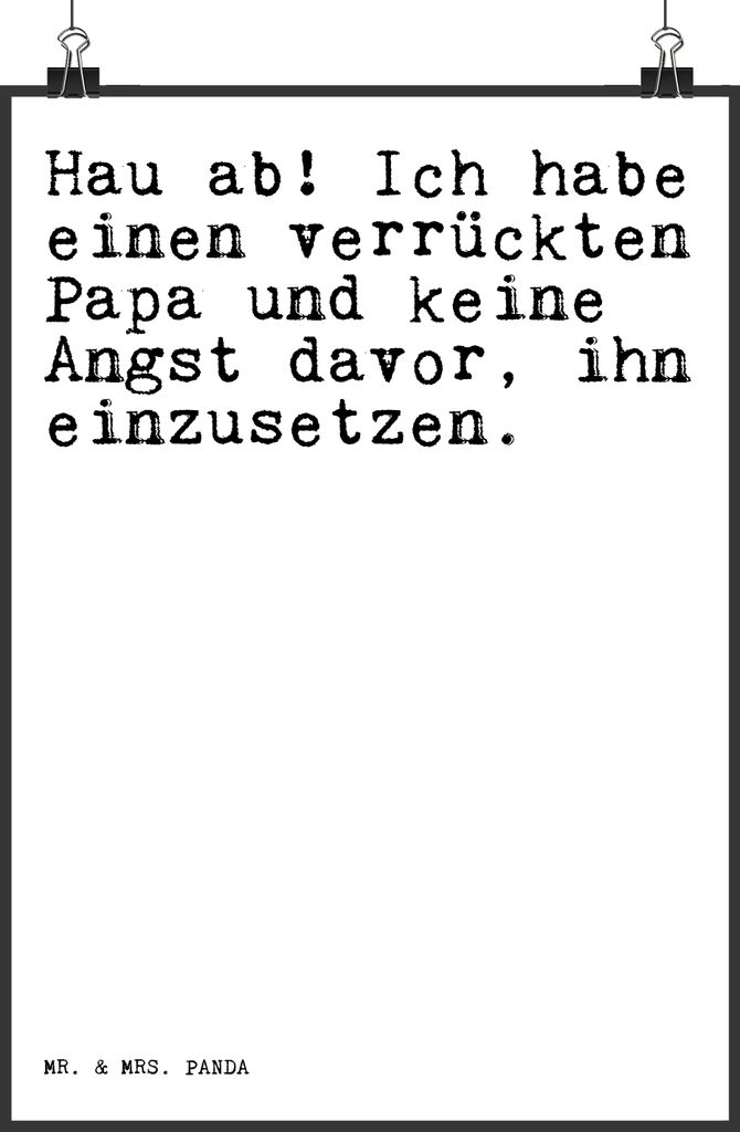 Mr. & Mrs. Panda Bild Hau ab! Ich habe... DIN A4 - Weiß - Geschenk, Vati, Spruch Sprüche Weisheiten Zitate Lustig Weisheit Worte, wandkunst, Papa...