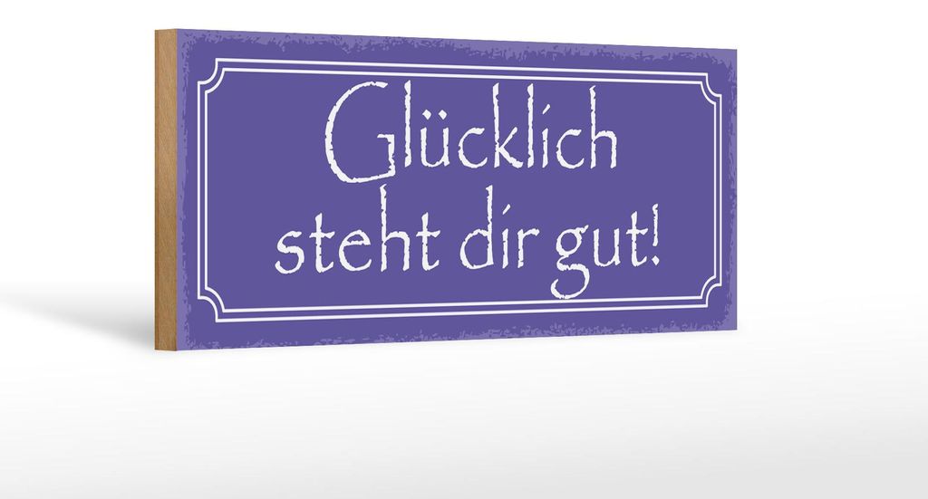 Holzschild Spruch 27x10cm glücklich steht dir gut