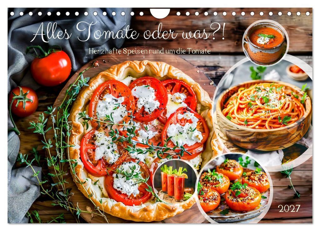 Alles Tomate oder was?! - Herzhafte Speisen rund um die Tomate (Wandkalender 2027 DIN A4 quer), CALVENDO Monatskalender