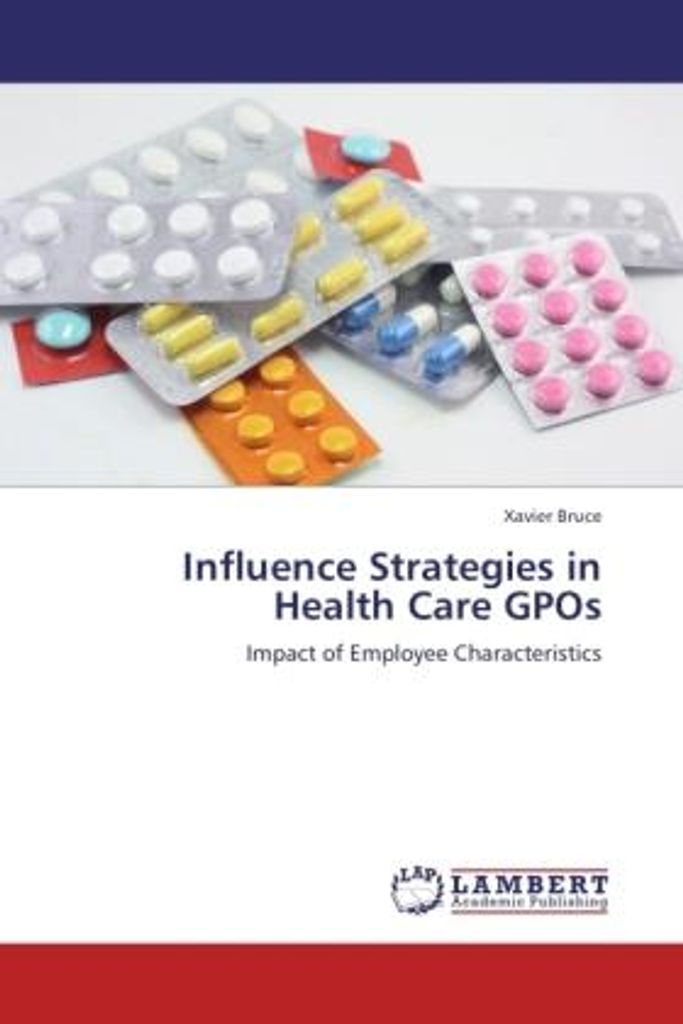 Bruce, X: Influence Strategies in Health Care GPOs