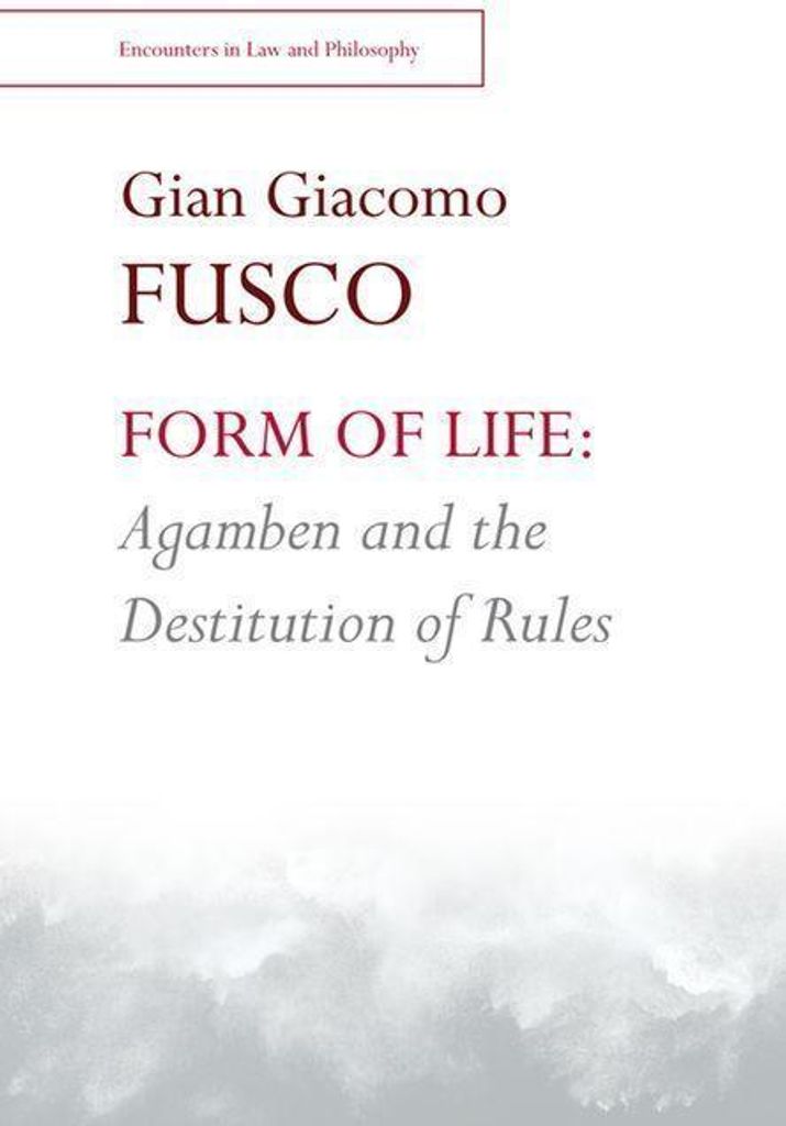 Form of Life: Agamben and the Destitution of Rules