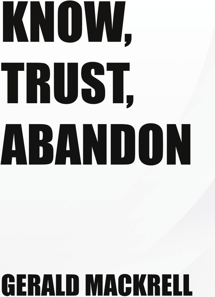 Know, Trust, Abandon