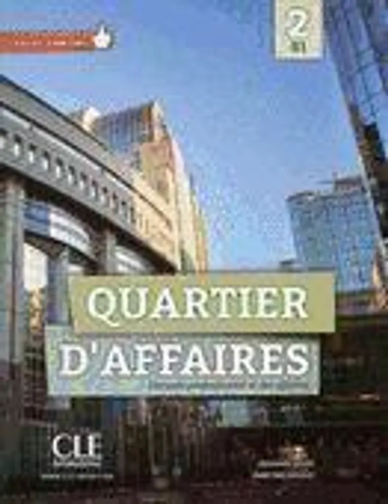 Parler Français au Travail Niveau B1 : Manuel Quartier D'affaires 2