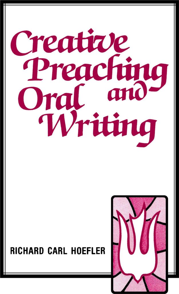 Creative Preaching & Oral Writing, Hoefler, C. ,,