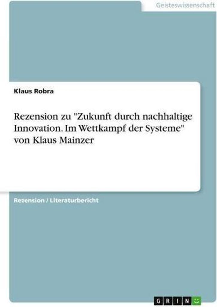 Rezension zu \Zukunft durch nachhaltige Innovation. Im Wettkampf der Systeme\" von Klaus Mainzer"