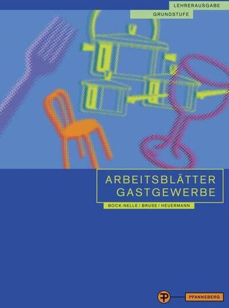 Arbeitsblätter Gastgewerbe Grundstufe, Lehrerausgabe