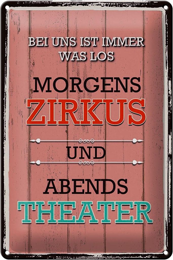 Blechschild morgens Zirkus abends Theater, Größe 30 x 20 Produktbild 