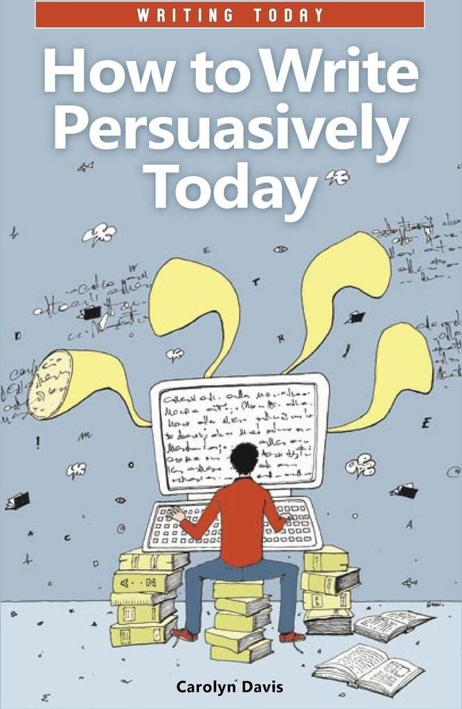 How to Write Persuasively Today