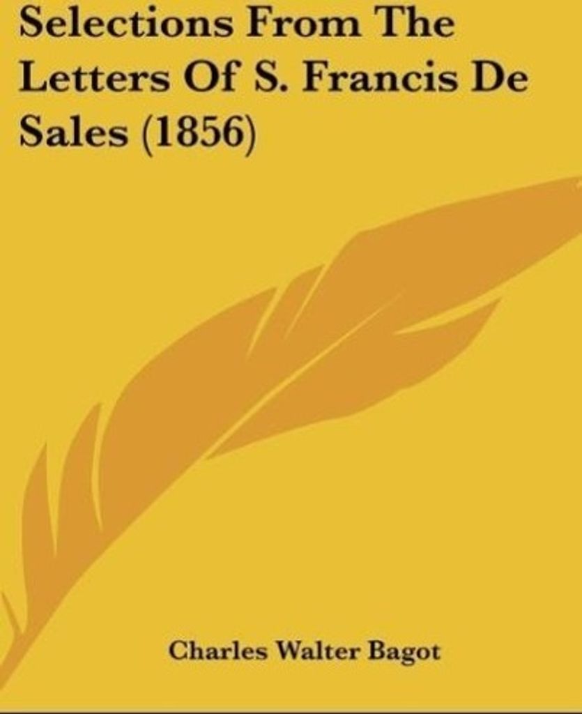 Selections From The Letters Of S. Francis De Sales (1856)