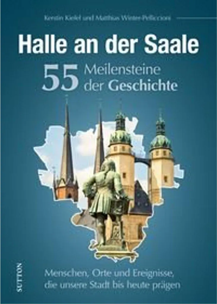 Halle an der Saale 55 Meilensteine der Geschichte Livre d'Histoire Allemande