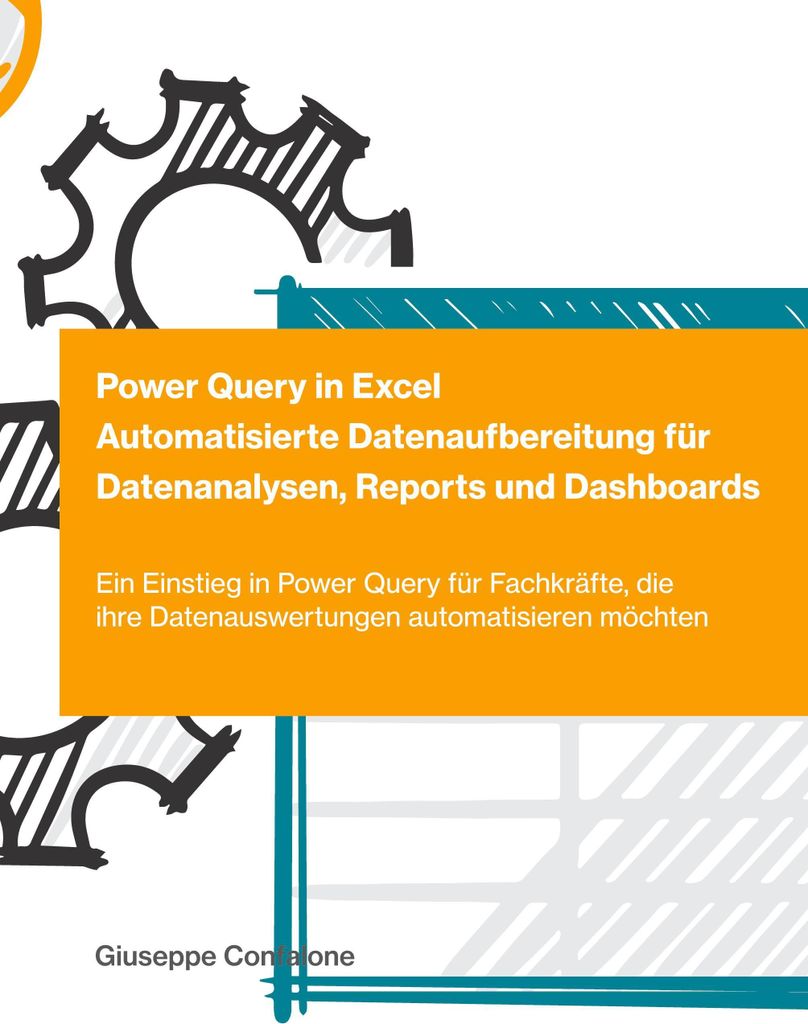 Power Query in Excel - Automatisierte Datenaufbereitung für Datenanalysen, Reports und Dashboards