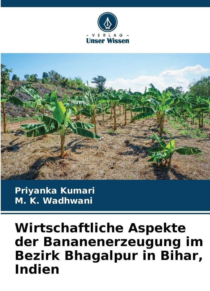 Wirtschaftliche Aspekte der Bananenerzeugung im Bezirk Bhagalpur in Bihar, Indien