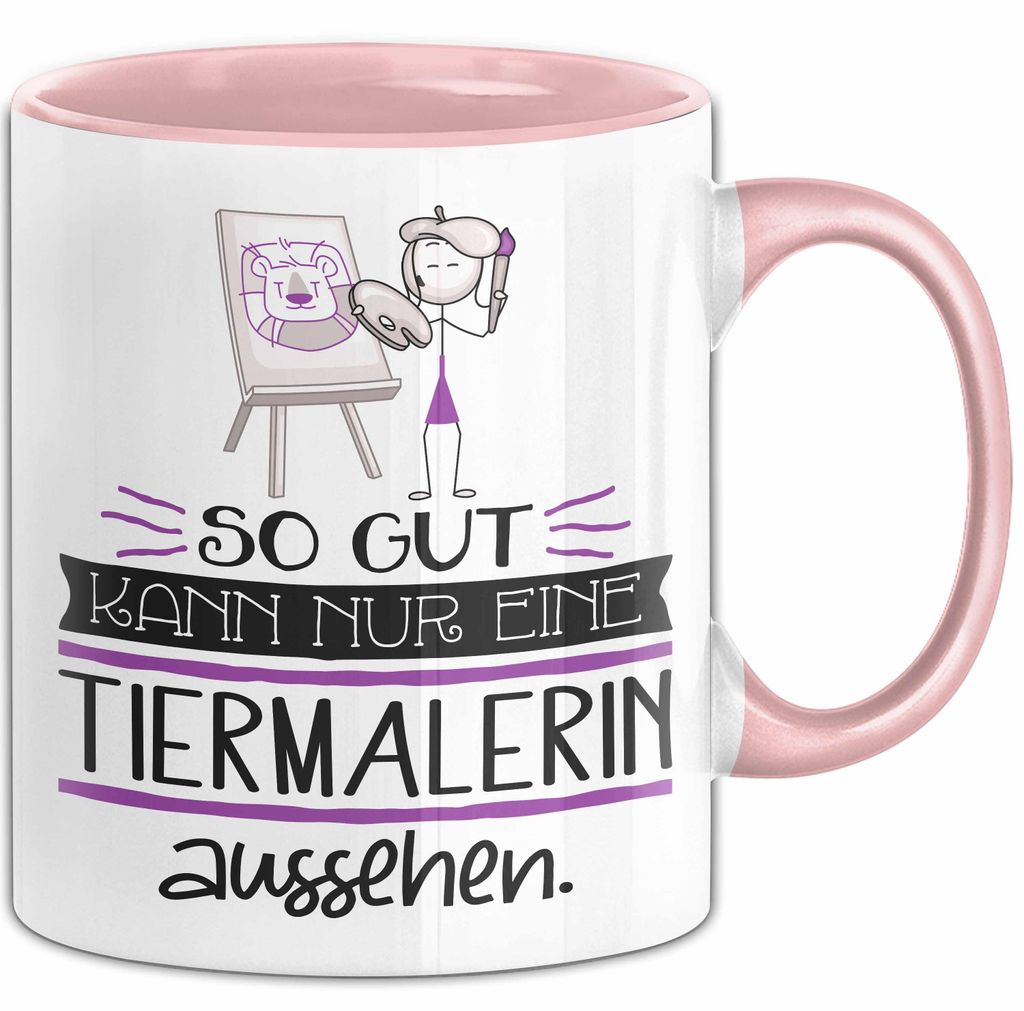 Tiermalerin Geschenk Tasse So Gut Kann Nur Eine Tiermalerin Aussehen Geschenkidee Geburtstag Weihnachten Lustig (Rosa)