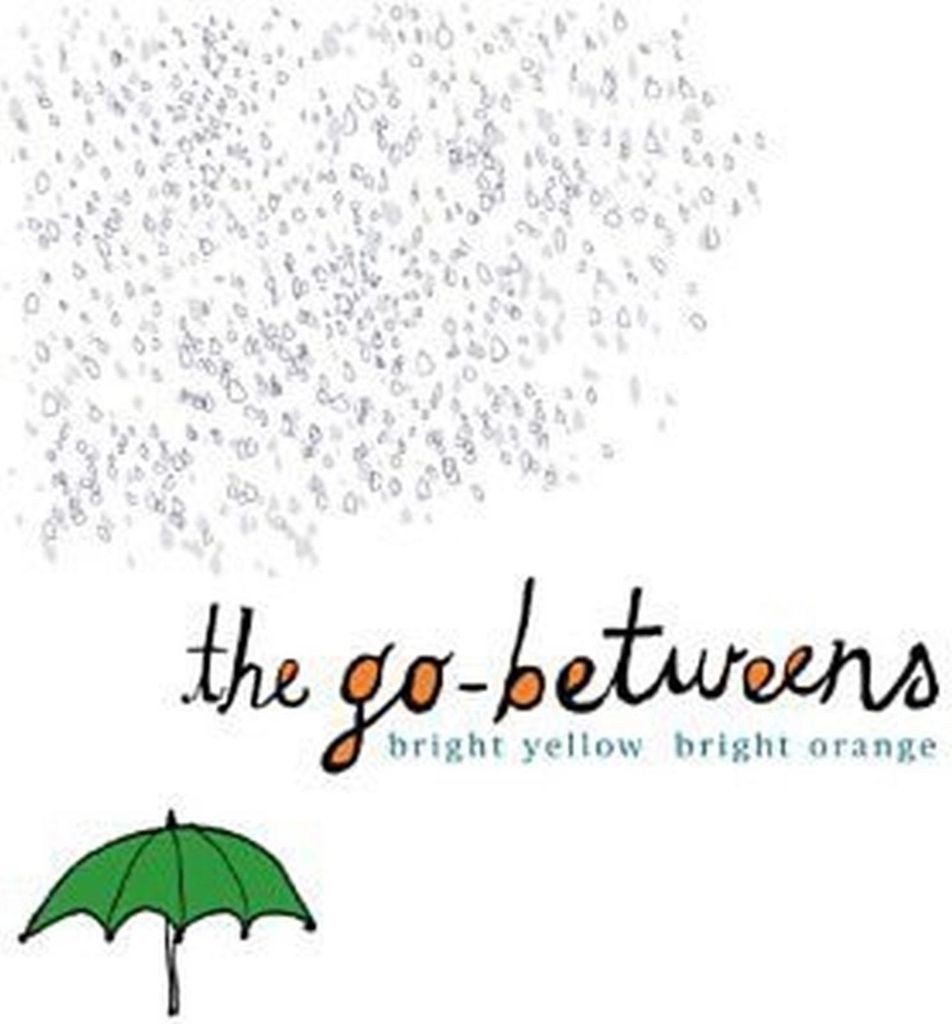 Bright yellow bright orange - Go-Betweens,The