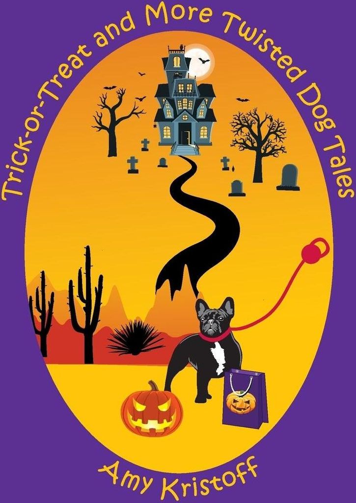 Trick-or-Treat and More Twisted Dog Tales