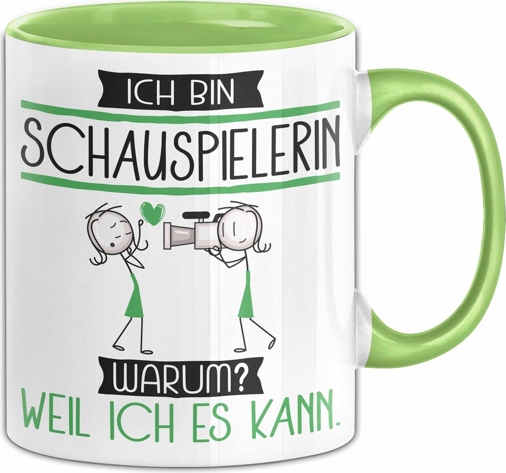 Schauspielerin Tasse Geschenk Ich Bin Schauspielerin Warum Weil Ich Es Kann Geschenkidee Geburtstag (Grün)