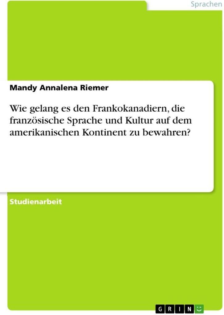 Wie gelang es den Frankokanadiern, die französische Sprache und Kultur auf dem amerikanischen Kontinent zu bewahren?