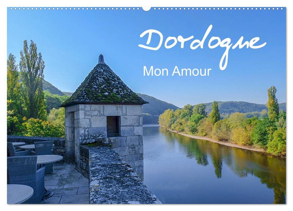 Dordogne Mon Amour (Wandkalender 2027 DIN A2 quer), CALVENDO Monatskalender