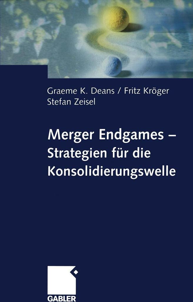 Merger Endgames, Strategien für die Konsolidierungswelle