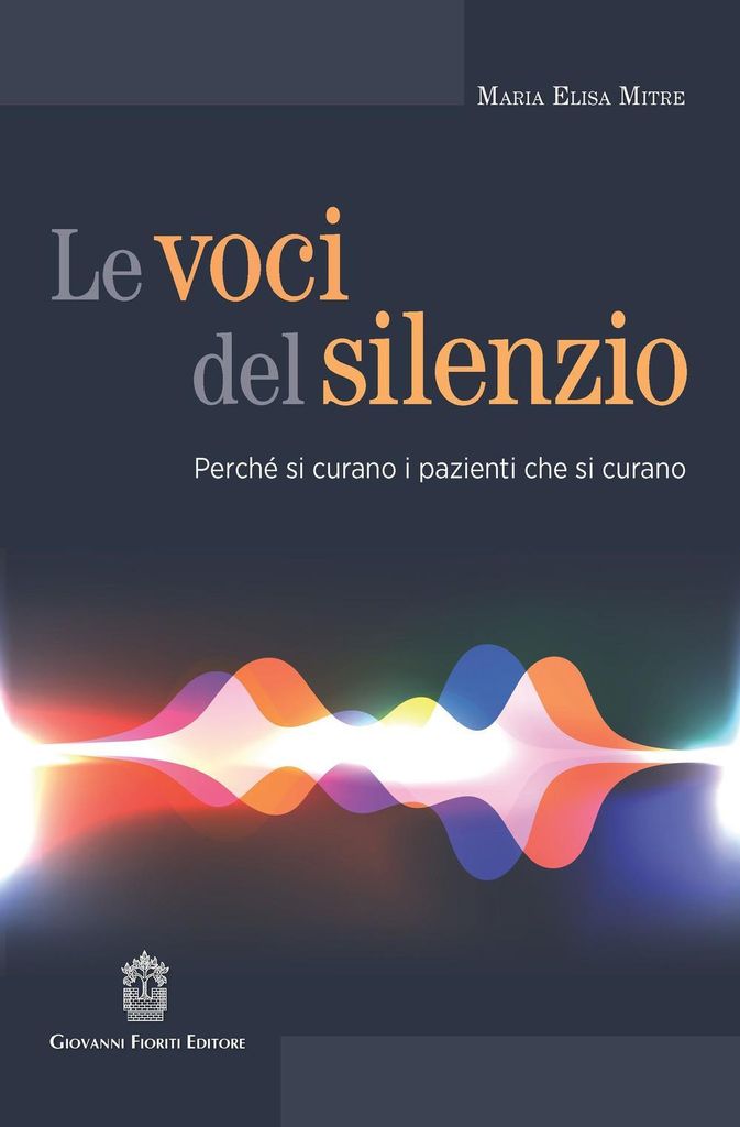 Mitre, M: Voci del silenzio. Perché si curano i pazienti che