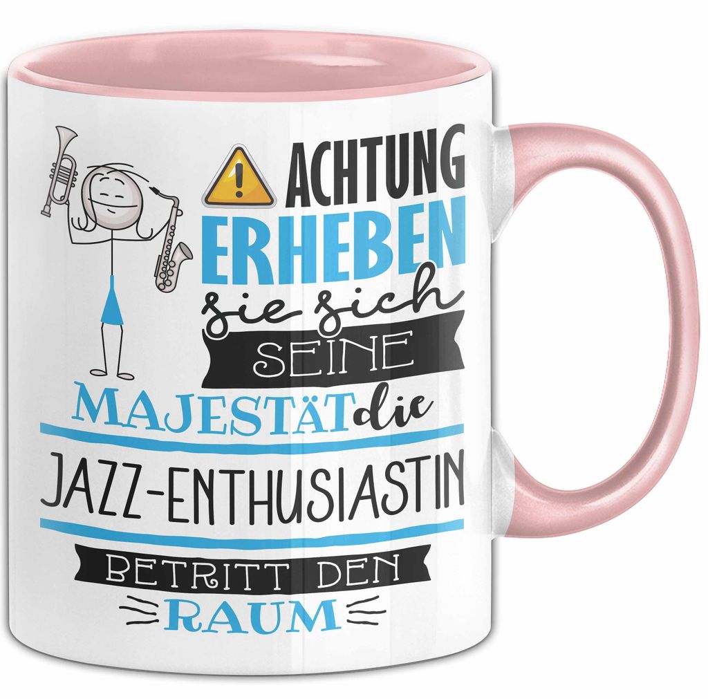 Jazz-Enthusiastin Tasse Geschenk Lustiger Spruch Bitte Erheben Sie Sich Seine Majestät Die Jazz-Enthusiastin Betritt Den Raum (Rosa)