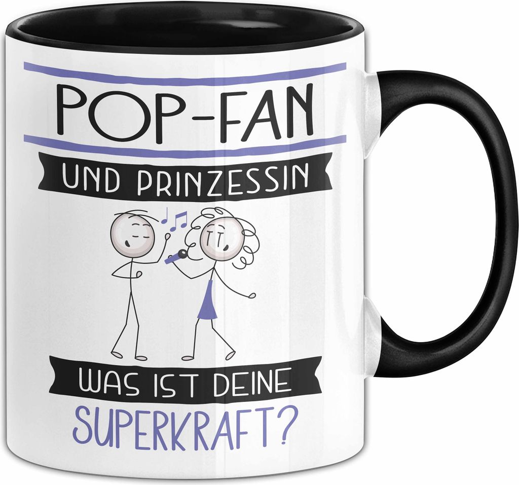 Pop-Fan Und Prinzessin Tasse Geschenk Für Eine Pop-Fan Geburtstag Was Ist Deine Superkraft (Schwarz)