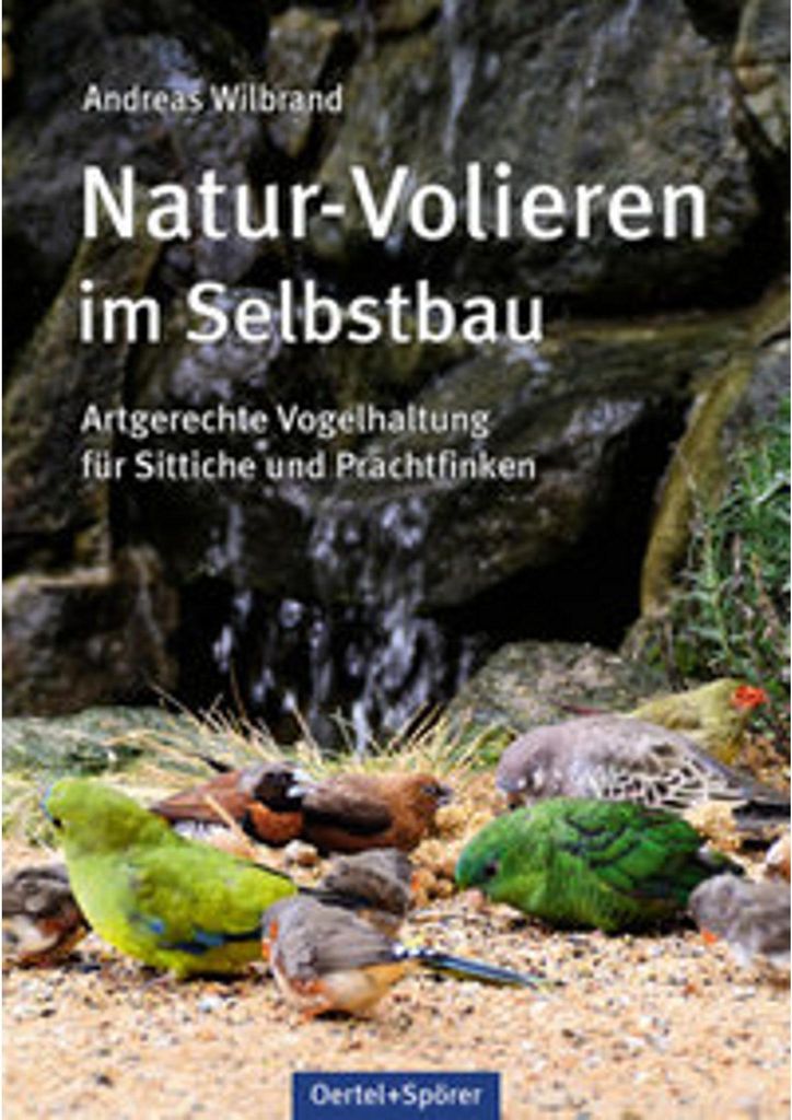 Natur-Volieren im Selbstbau
