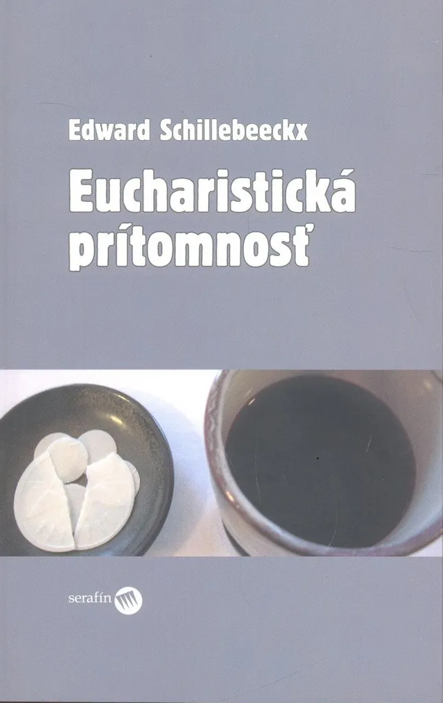 Eucharistická prítomnosť - Livre de Spiritualité Éditions Serafín