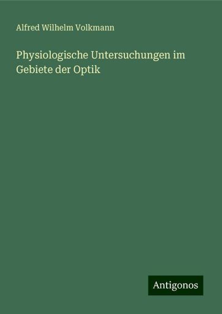 Volkmann, A: Physiologische Untersuchungen im Gebiete der Op