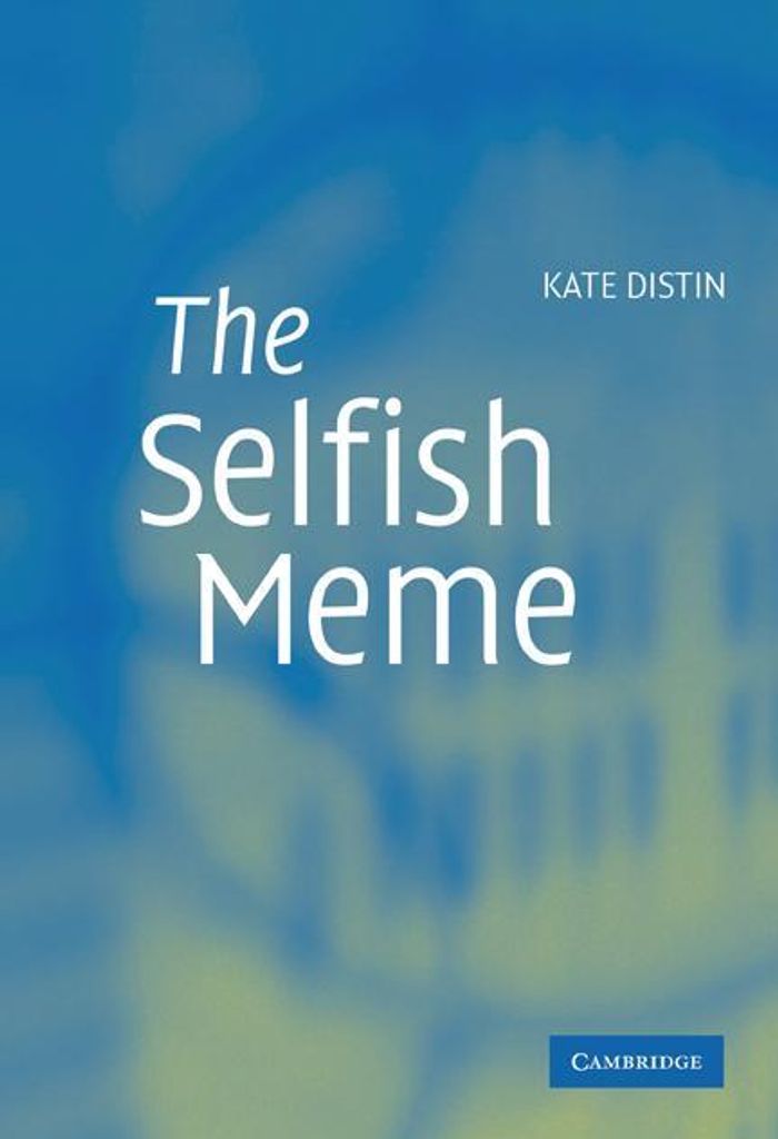 The Selfish Meme: A Critical Reassessment, Distin, Kate New,,