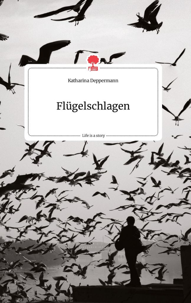 Flügelschlagen. Life is a Story - story.one