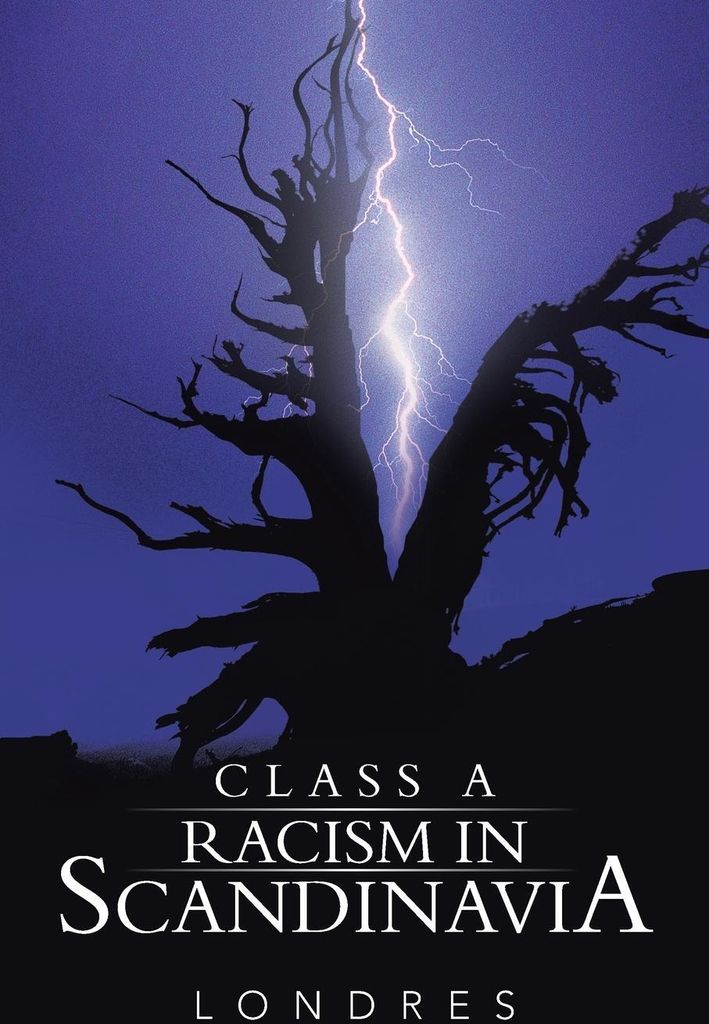 Class a Racism in Scandinavia