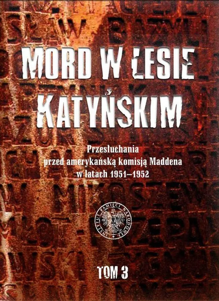 Mord w Lesie Katyńskim Tom 3 Auditions Commission Madden 1951-1952