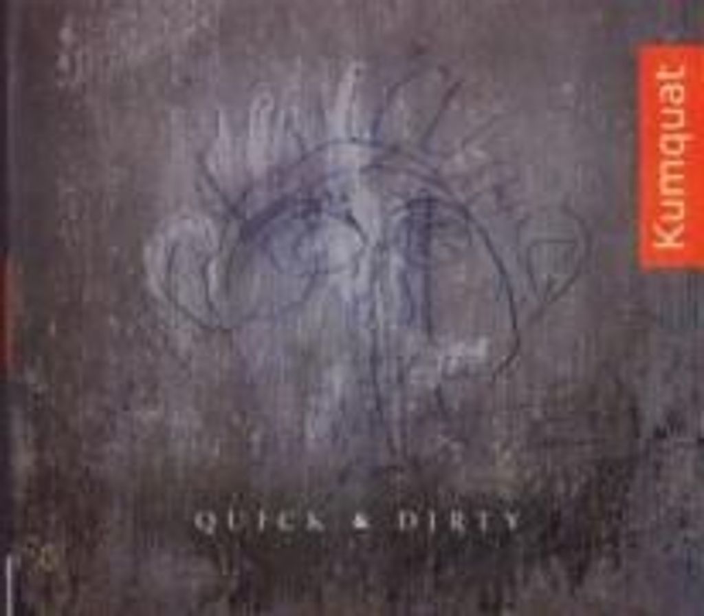 Kumquat: Quick and Dirty