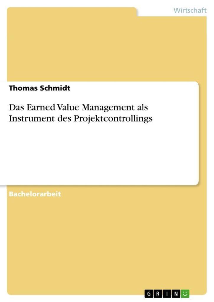 Das Earned Value Management als Instrument des Projektcontrollings