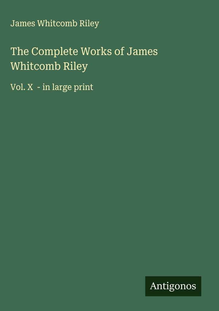 Das Gesamtwerk von James Whitcomb Riley