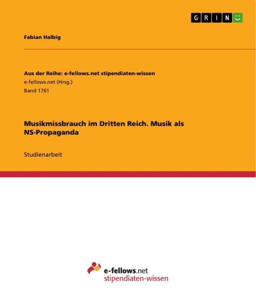 Musikmissbrauch im Dritten Reich. Musik als NS-Propaganda