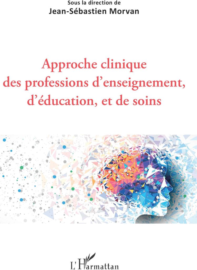 Approche clinique des professions d'enseignement, d'éducation, et de soins