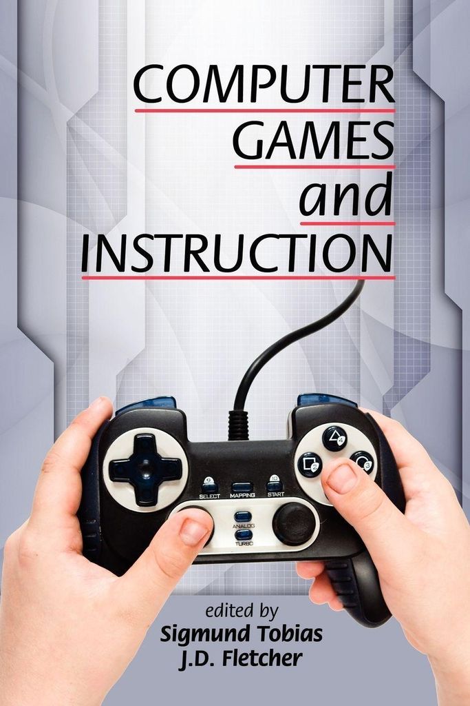 Computer Games and Instruction. Tobias, Sigmund .