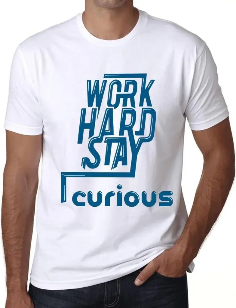 Herren Grafik T-Shirt Hart arbeiten neugierig bleiben – Work Hard Stay Curious – Öko-Verantwortlich Vintage Jahrgang Kurzarm Lustige Druck Geb...