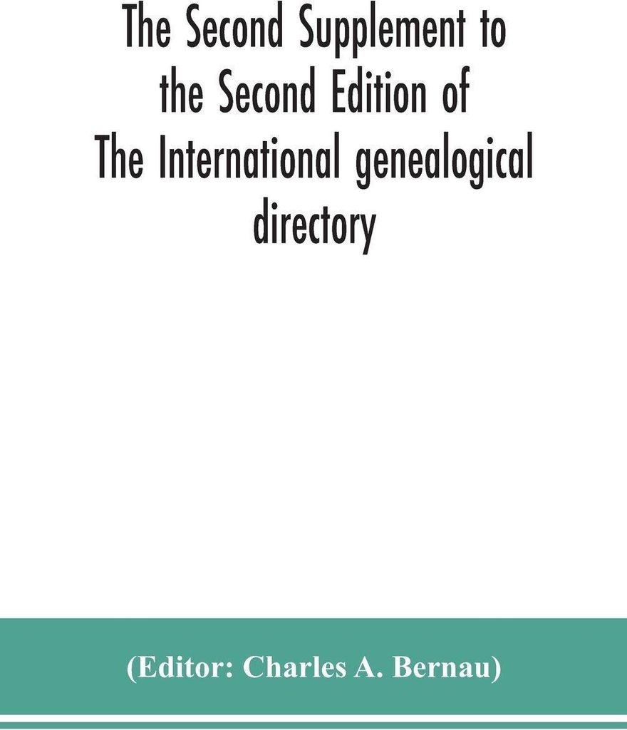 The Second Supplement To The Second Edition Of The International Genealogical Directory